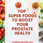 Top Super Foods to Boost Your Prostate Health