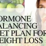 HORMONE BALANCING DIET PLAN FOR A HEALTHY WEIGHT LOSS