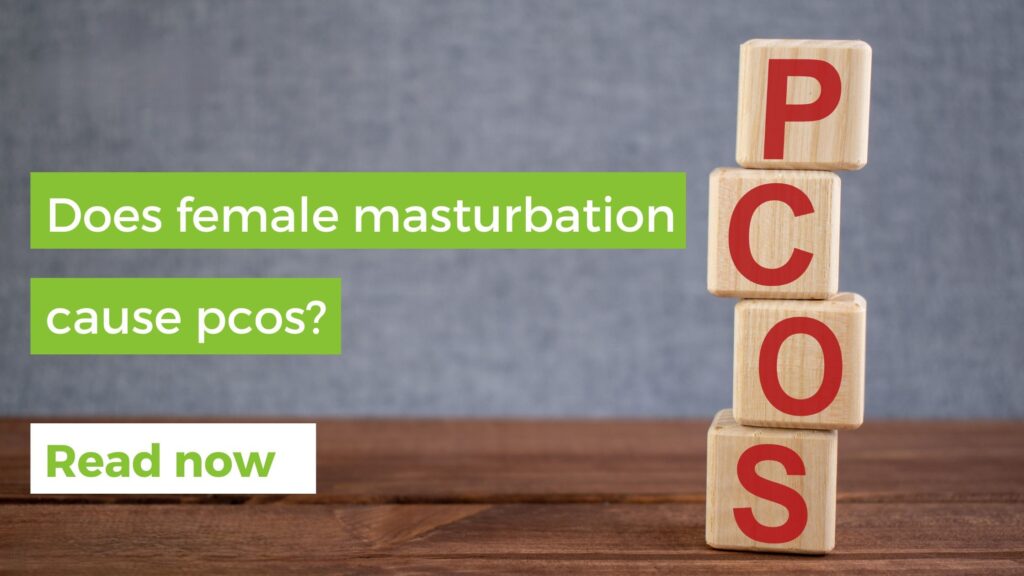 Does Female Masturbation Cause PCOS?