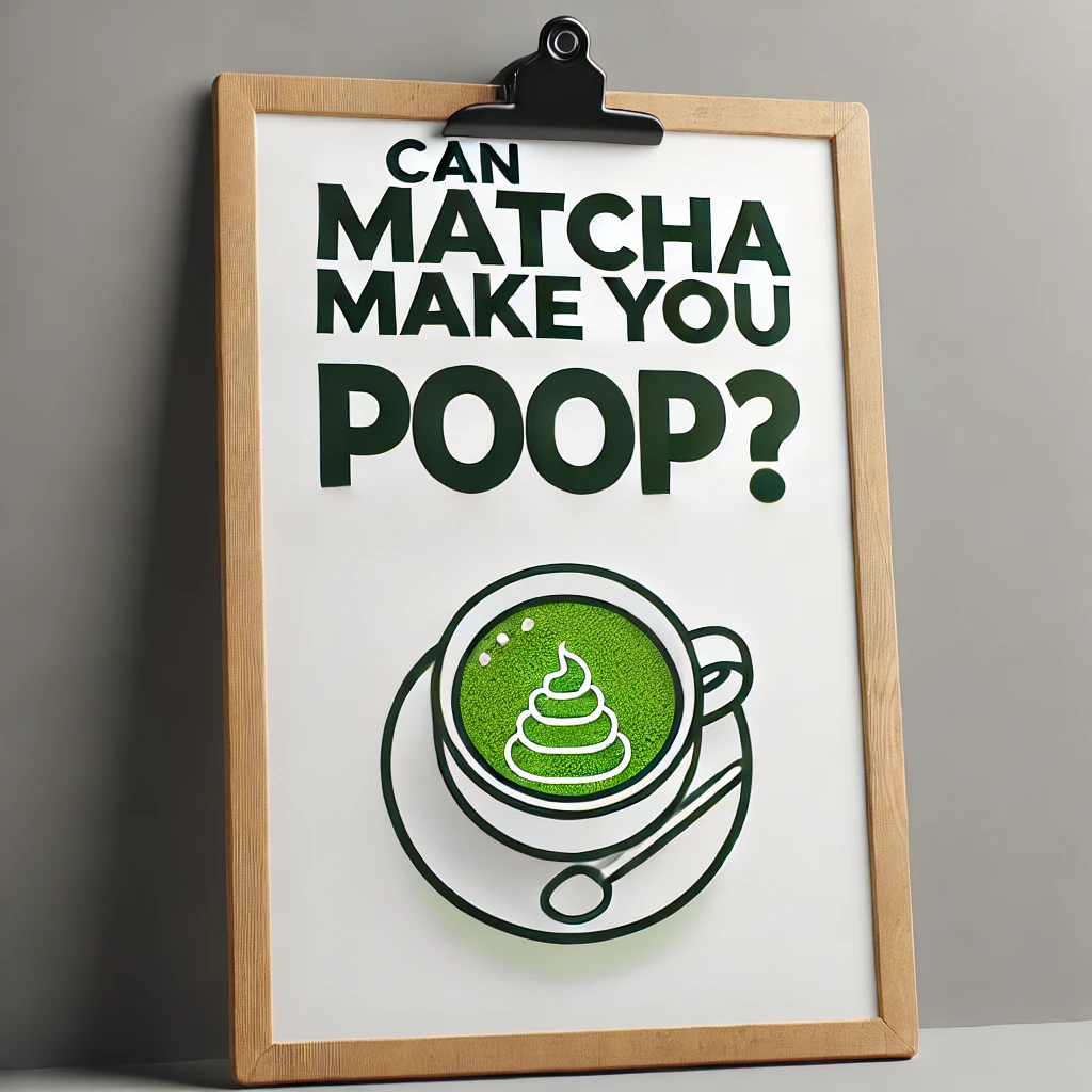 Can Matcha Make You Poop