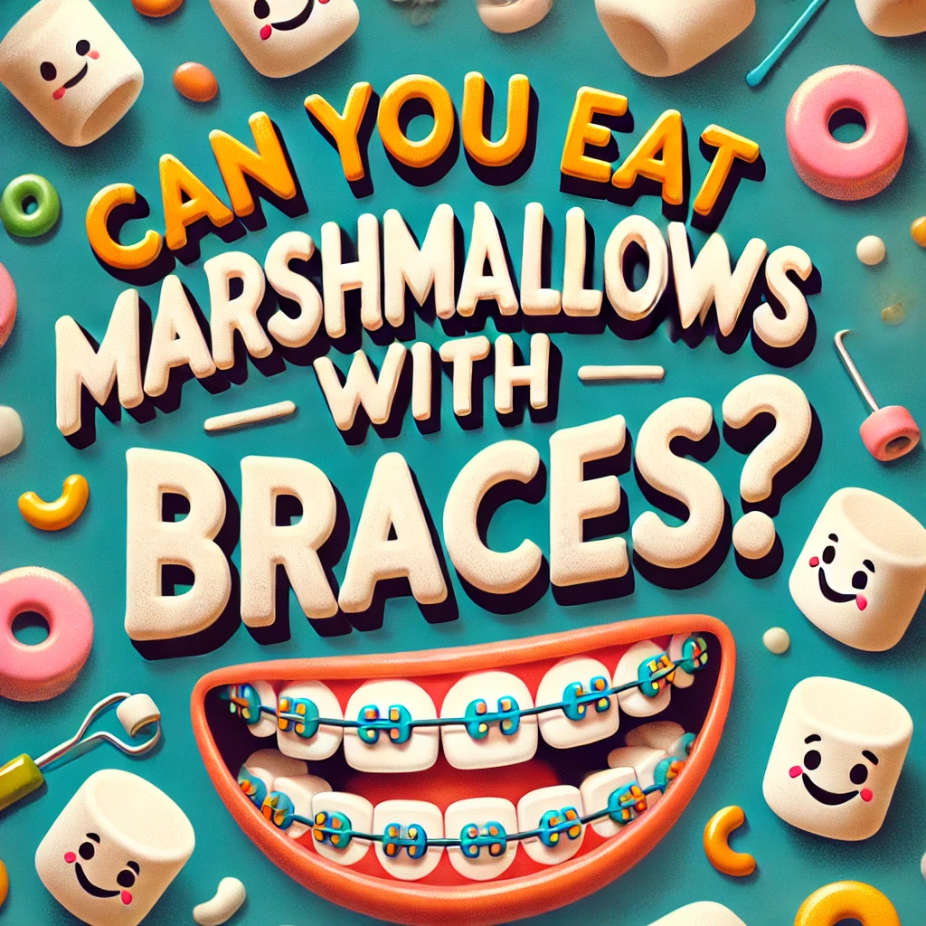 Can You Eat Marshmallows with Braces