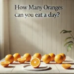 How Many Oranges Can You Eat a Day