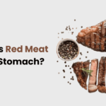 Why Does Red Meat Hurt My Stomach?