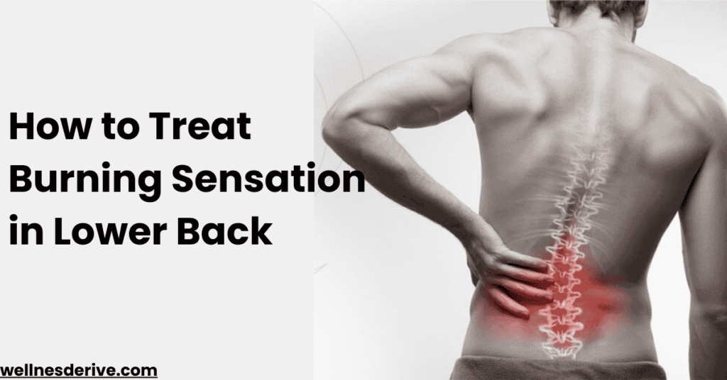 How to Treat Burning Sensation in Lower Back