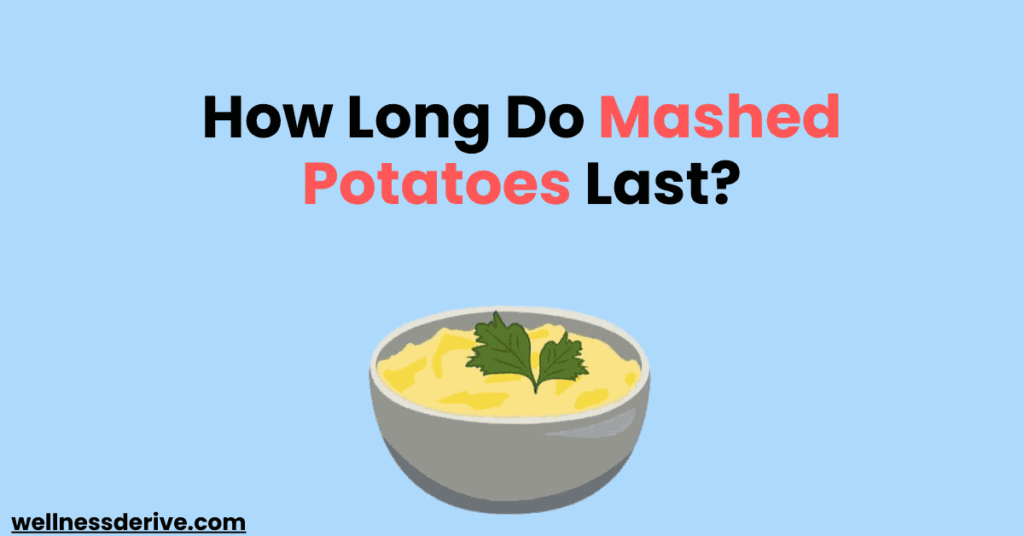 How Long Do Mashed Potatoes Last?