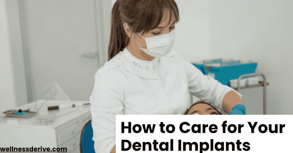 How to Care for Your Dental Implants