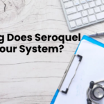 How Long Does Seroquel Stay in Your System?