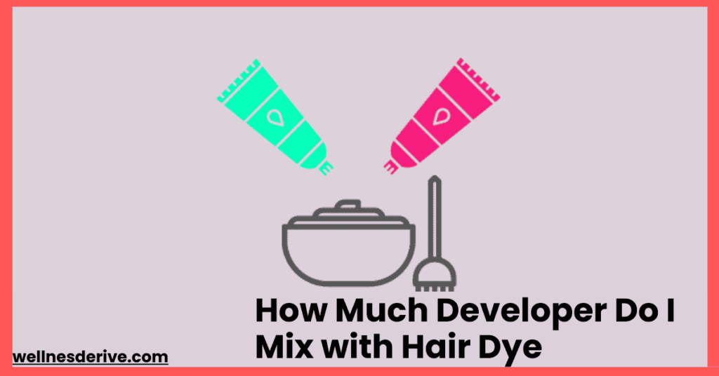 How Much Developer Do I Mix with Hair Dye