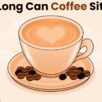 How Long Can Coffee Sit Out?