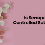 Is Seroquel a Controlled Substance?