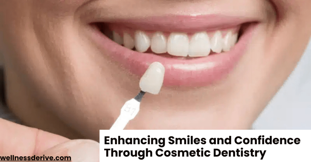 Enhancing Smiles and Confidence Through Cosmetic Dentistry