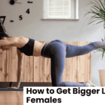 How to Get Bigger Legs for Females