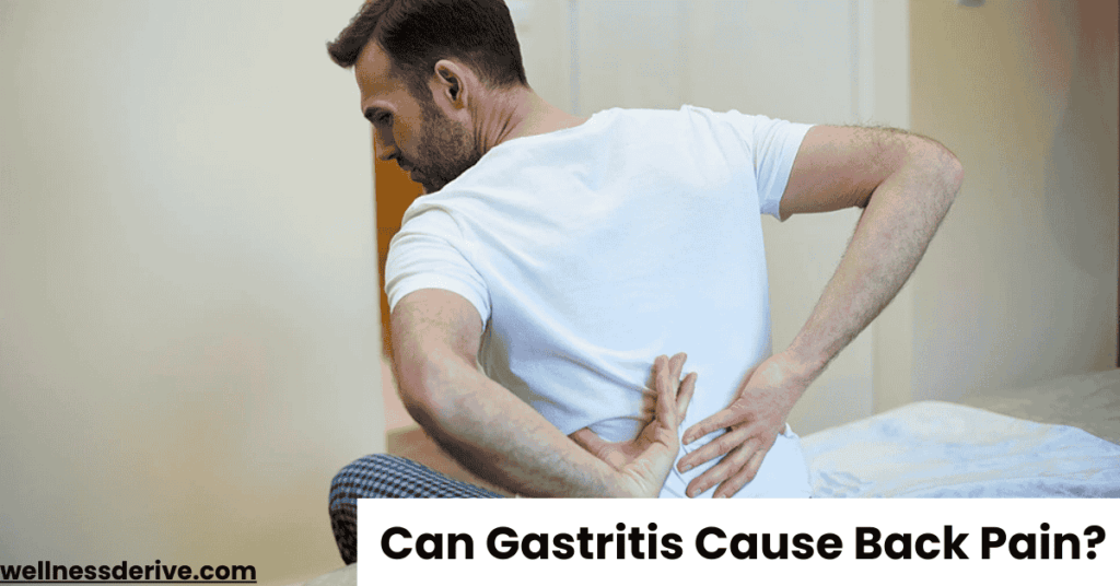 Can Gastritis Cause Back Pain?