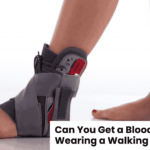 Can You Get a Blood Clot from Wearing a Walking Boot