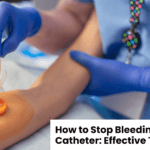 How to Stop Bleeding from Catheter Effective Tips and Care