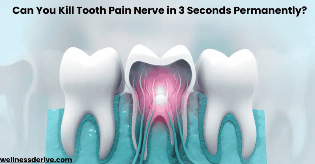 Can You Kill Tooth Pain Nerve in 3 Seconds Permanently