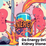 Do Energy Drinks Cause Kidney Stones