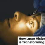 How Laser Vision Correction is Transforming Lives