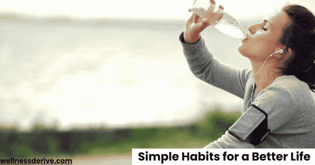 Simple Habits for a Better Life