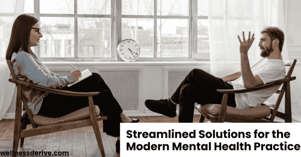 Streamlined Solutions for the Modern Mental Health Practice