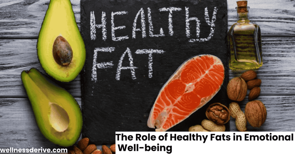 The Role of Healthy Fats in Emotional Well-being