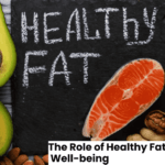 The Role of Healthy Fats in Emotional Well-being