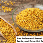 Bee Pollen and Breast Growth