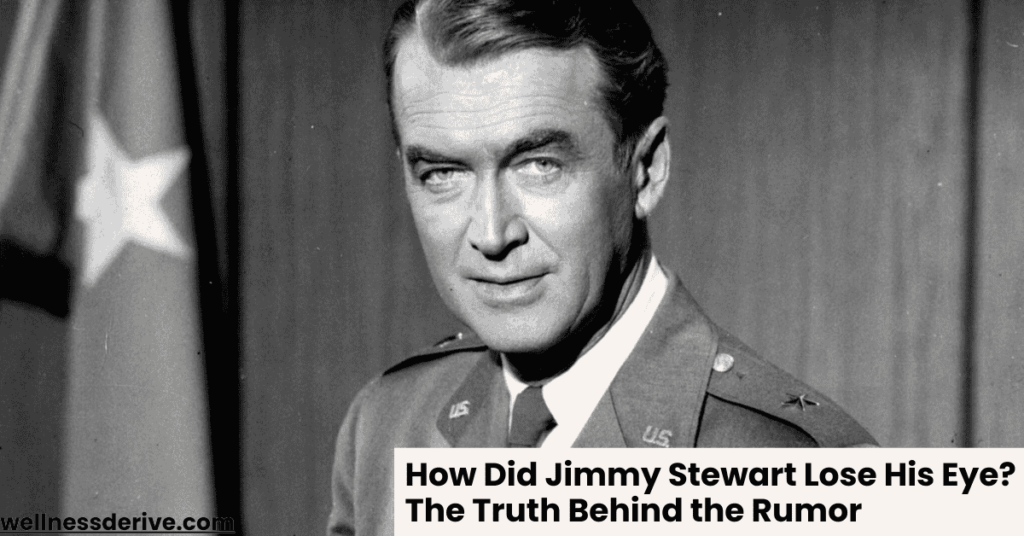 How Did Jimmy Stewart Lose His Eye