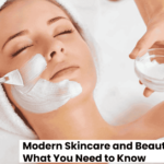 Modern Skincare and Beauty Treatments What You Need to Know