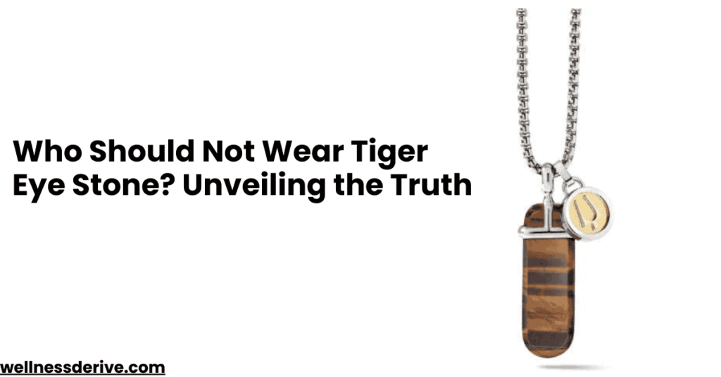 Who Should Not Wear Tiger Eye Stone