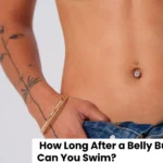 How Long After a Belly Button Piercing Can You Swim