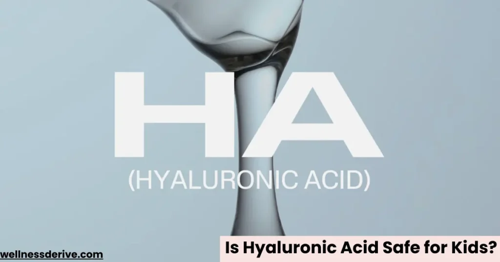 Is Hyaluronic Acid Safe for Kids