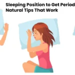 Sleeping Position to Get Periods Early