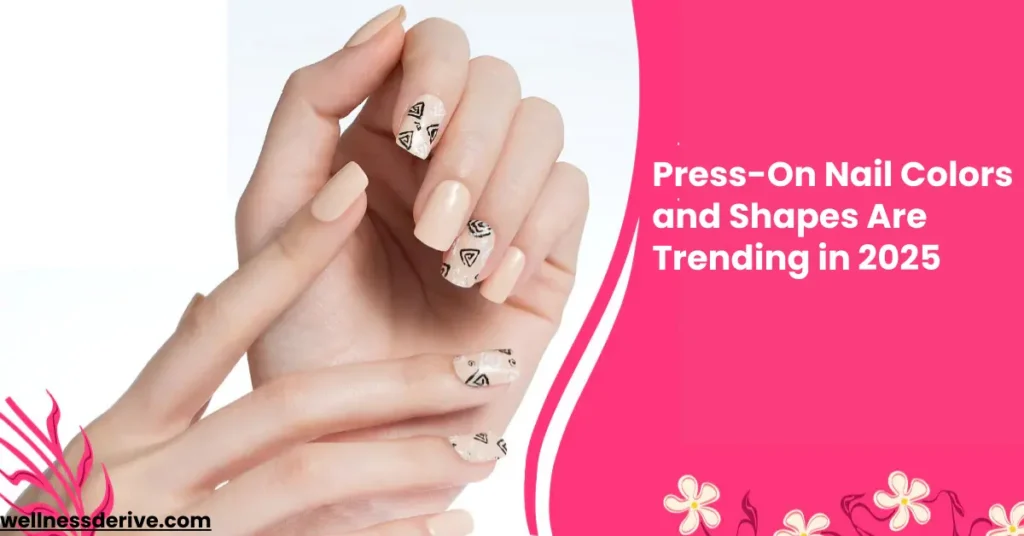 What Press-On Nail Colors and Shapes Are Trending in 2025