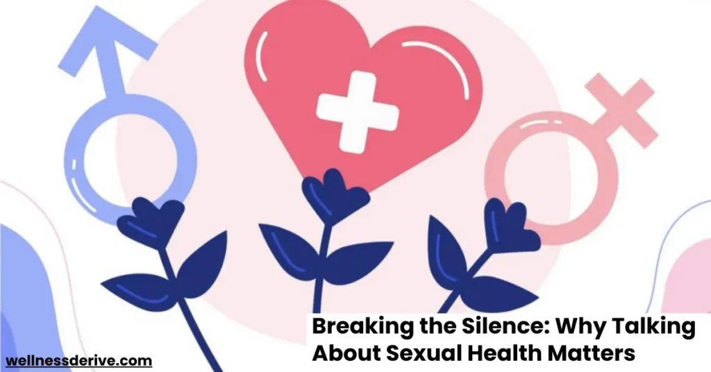 Why Talking About Sexual Health Matters