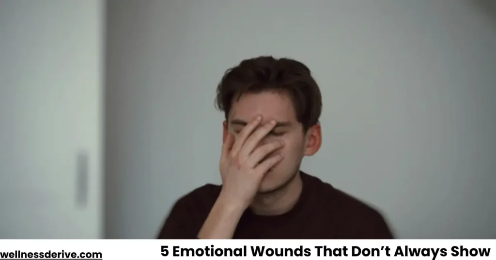 5 Emotional Wounds That Don’t Always Show