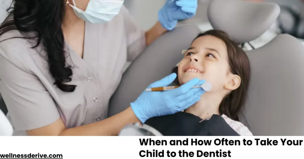 When and How Often to Take Your Child to the Dentist