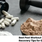 Best Post Workout Supplement & Recovery Tips for Gains