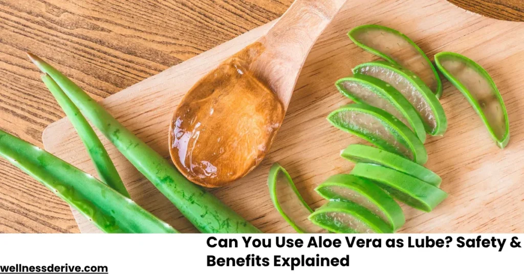 Can You Use Aloe Vera as Lube Safety & Benefits Explained